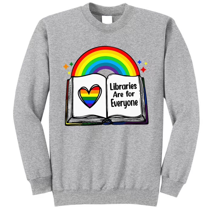 Libraries Are For Everyone Rainbow Lgbt Flag Librarian Tall Sweatshirt