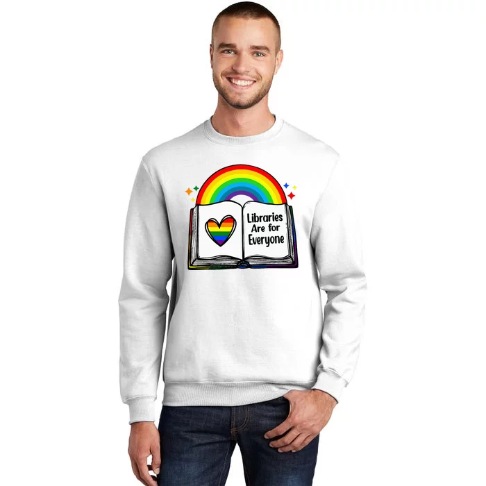 Libraries Are For Everyone Rainbow Lgbt Flag Librarian Sweatshirt