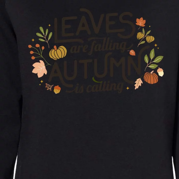 Leaves Are Falling Autumn Is Calling Womens California Wash Sweatshirt