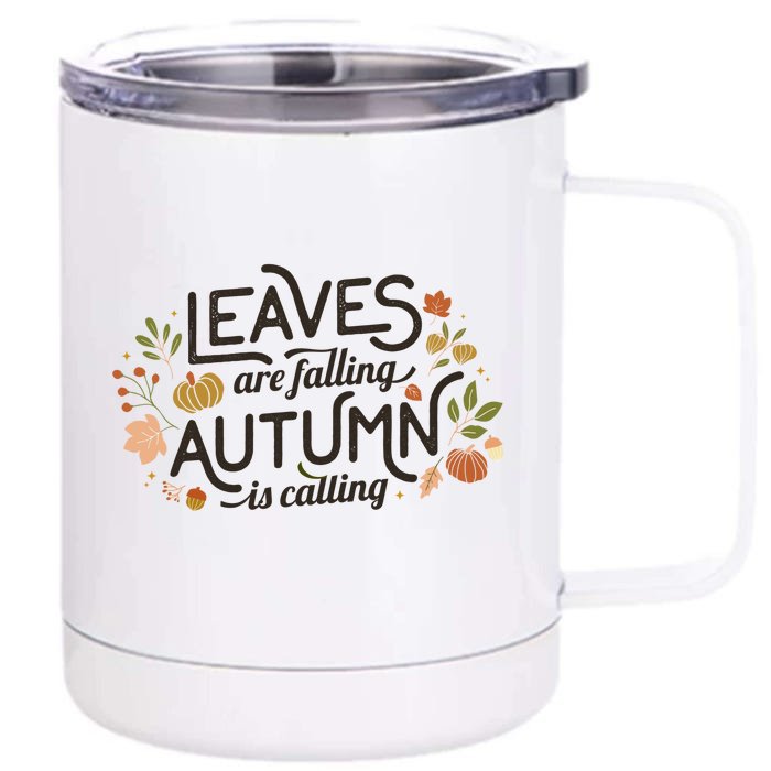 Leaves Are Falling Autumn Is Calling Front & Back 12oz Stainless Steel Tumbler Cup