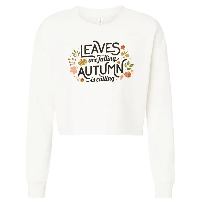 Leaves Are Falling Autumn Is Calling Cropped Pullover Crew