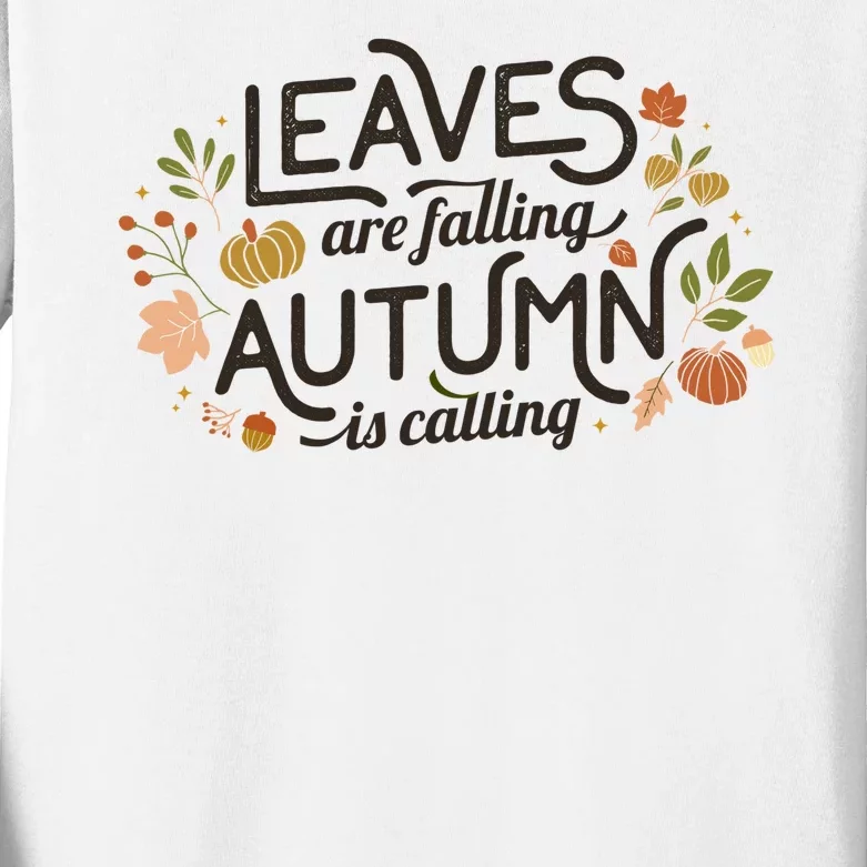 Leaves Are Falling Autumn Is Calling Kids Long Sleeve Shirt