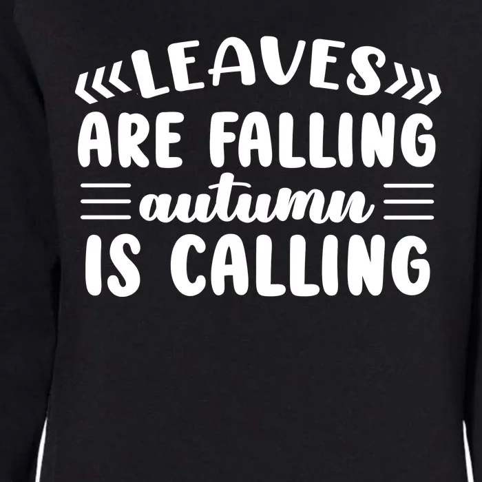 Leaves Are Falling Autumn Is Calling Womens California Wash Sweatshirt