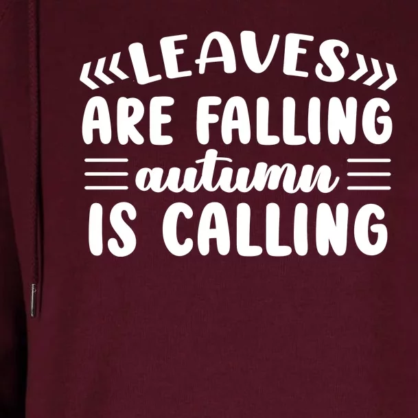 Leaves Are Falling Autumn Is Calling Womens Funnel Neck Pullover Hood