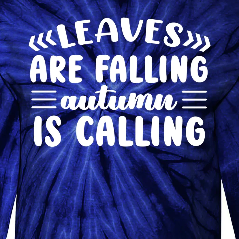 Leaves Are Falling Autumn Is Calling Tie-Dye Long Sleeve Shirt