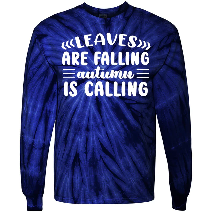 Leaves Are Falling Autumn Is Calling Tie-Dye Long Sleeve Shirt