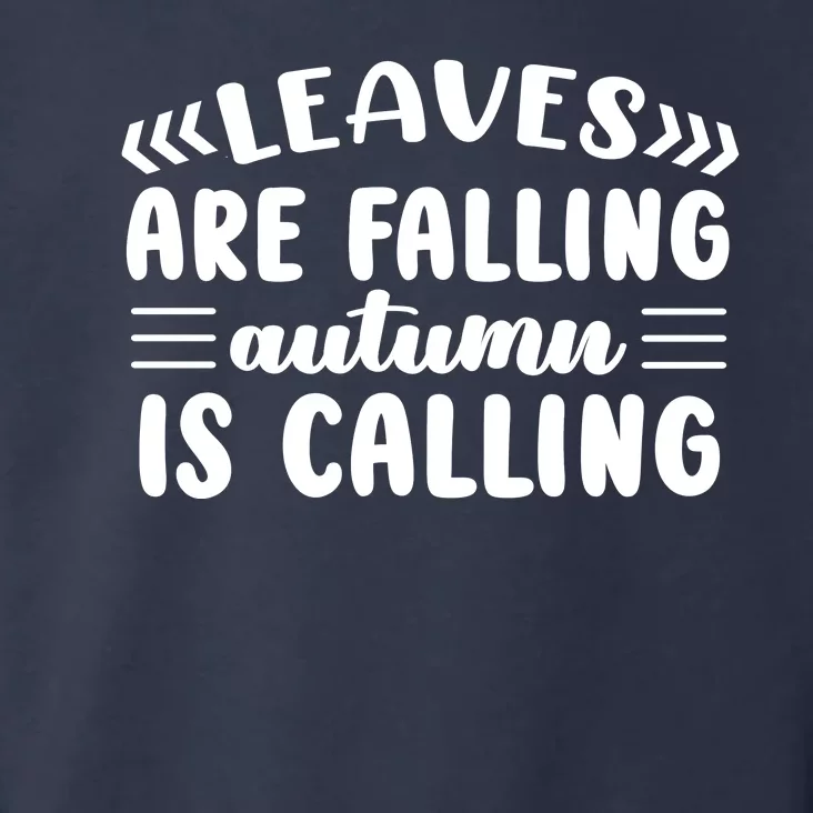 Leaves Are Falling Autumn Is Calling Toddler Hoodie