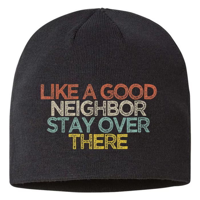 Like A Good Neighbor Stay Over There 8 1/2in Sustainable Knit Beanie