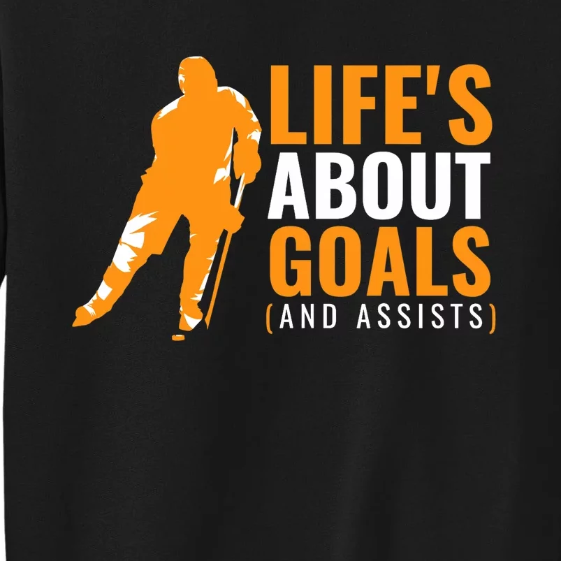 Life's About Goals Ice Hockey For Boys Ice Hockey Sweatshirt