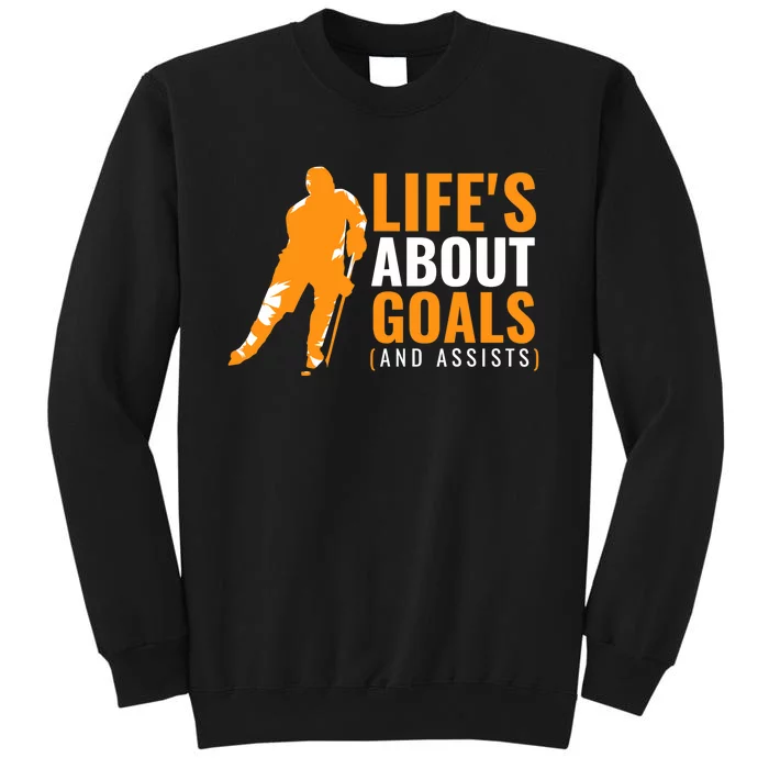 Life's About Goals Ice Hockey For Boys Ice Hockey Sweatshirt