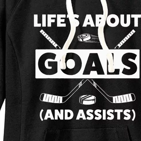 Lifes About Goals Assist Ice Hockey Sports Player Women's Fleece Hoodie