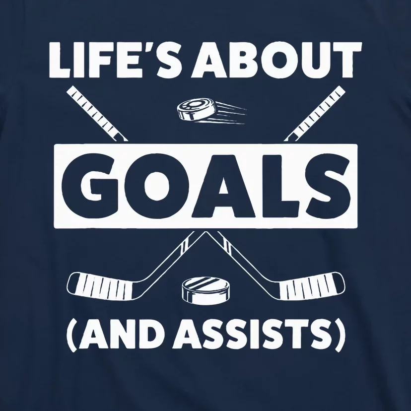 Lifes About Goals Assist Ice Hockey Sports Player T-Shirt