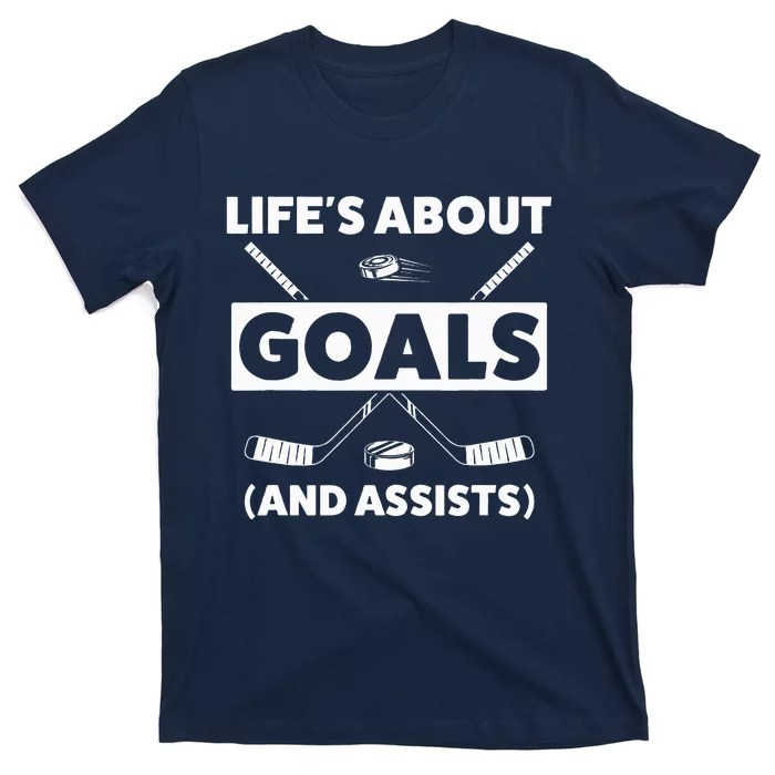 Lifes About Goals Assist Ice Hockey Sports Player T-Shirt