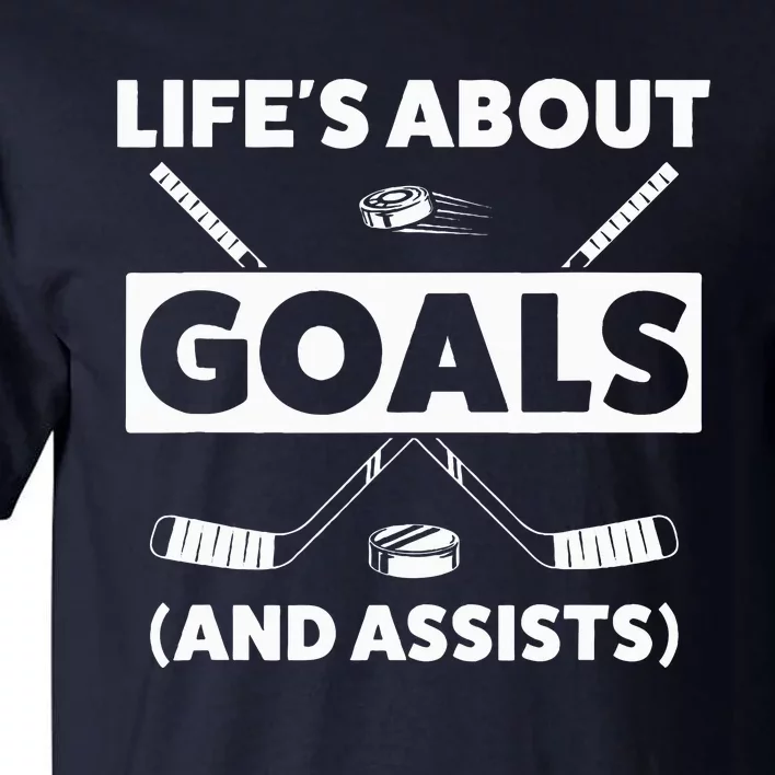 Lifes About Goals Assist Ice Hockey Sports Player Tall T-Shirt