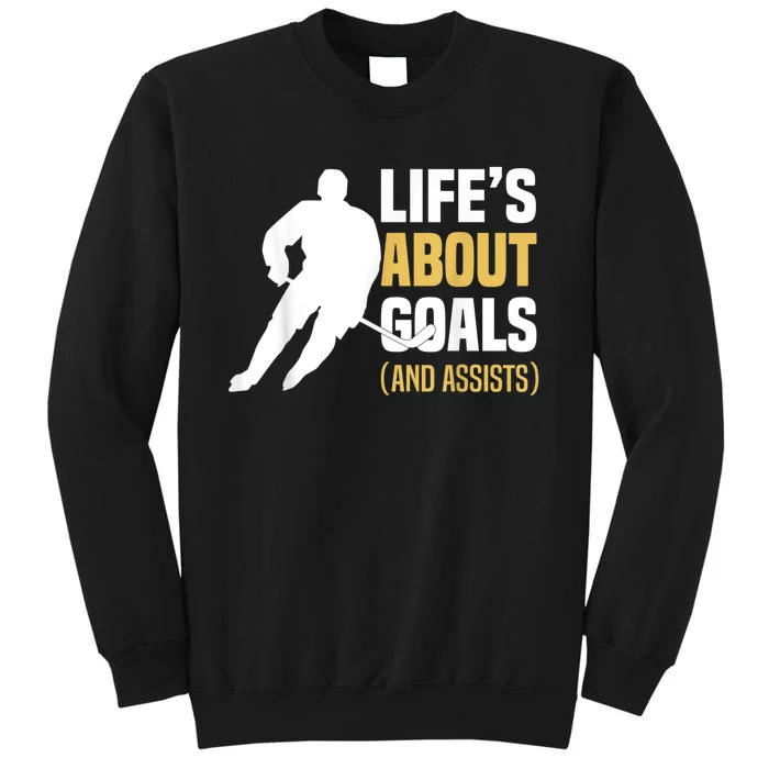 Lifes About Goals And Assists Ice Hockey Player Inspiring Sweatshirt