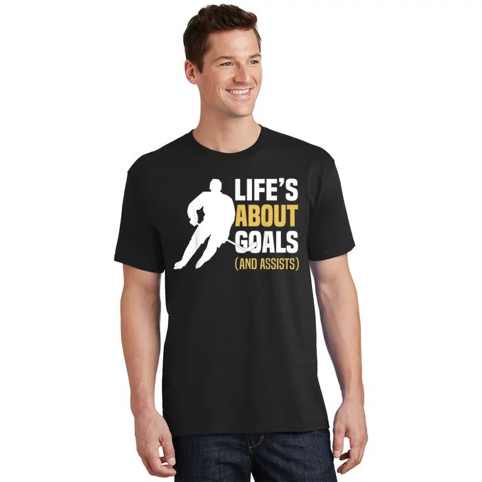 Lifes About Goals And Assists Ice Hockey Player Inspiring T-Shirt