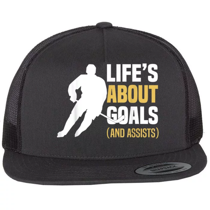 Lifes About Goals And Assists Ice Hockey Player Inspiring Flat Bill Trucker Hat