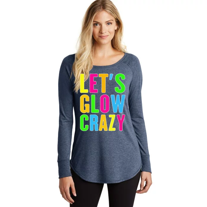 Lets A Glow Crazy Colorful Quote Group Team Women's Perfect Tri Tunic Long Sleeve Shirt