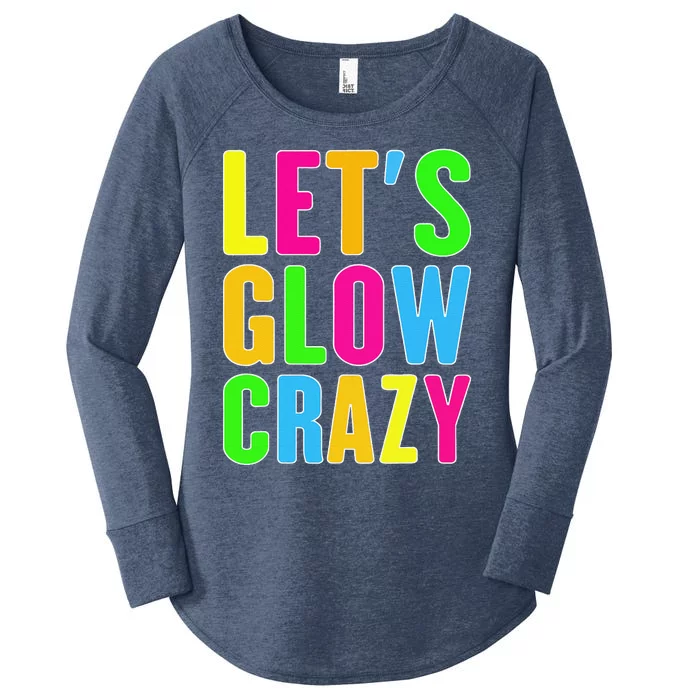 Lets A Glow Crazy Colorful Quote Group Team Women's Perfect Tri Tunic Long Sleeve Shirt