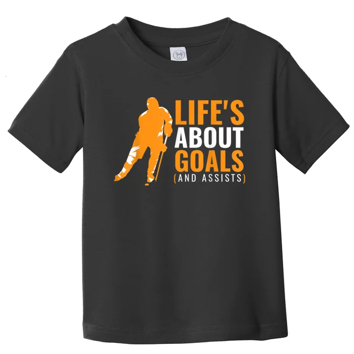 Lifes About Goals Ice Hockey For Boy Ice Hockey Toddler T-Shirt