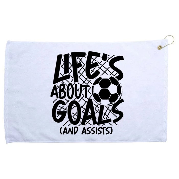 Life About Goals And Assists Grommeted Golf Towel