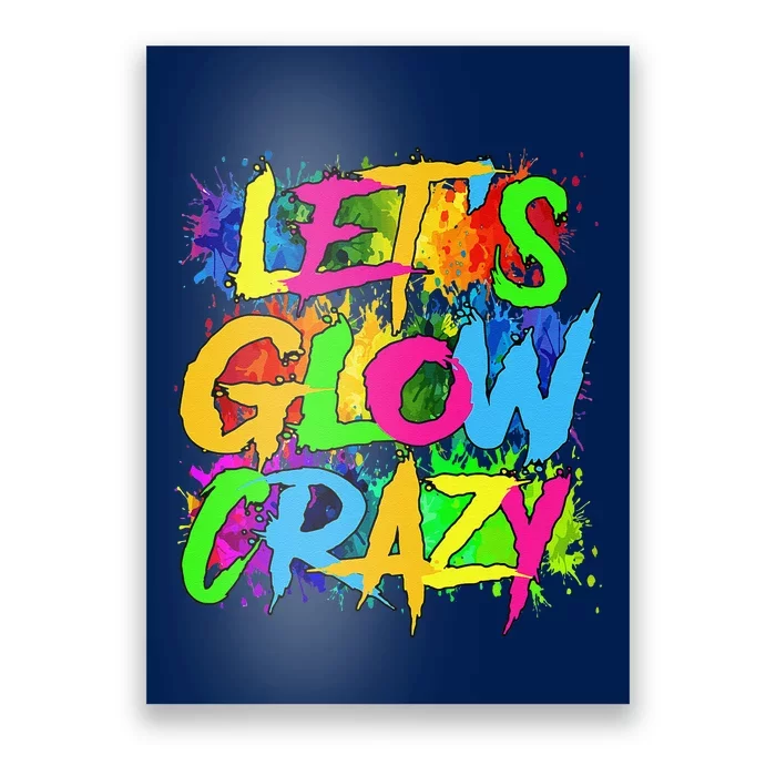 Lets A Glow Crazy Retro Colorful Quote Group Team Tie Dye Poster