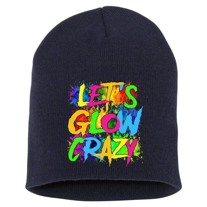 Lets A Glow Crazy Retro Colorful Quote Group Team Tie Dye Short Acrylic Beanie