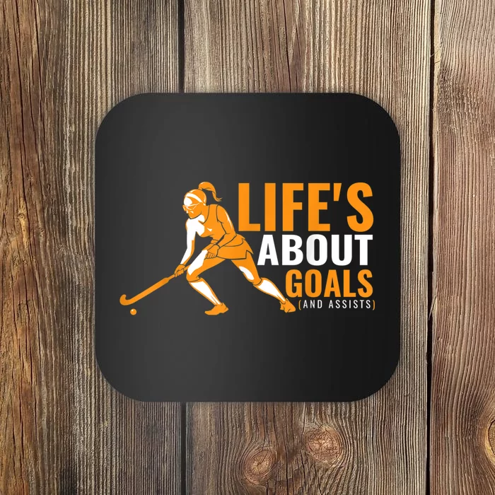 Lifes About Goals Field Hockey For Girl Field Hockey Coaster