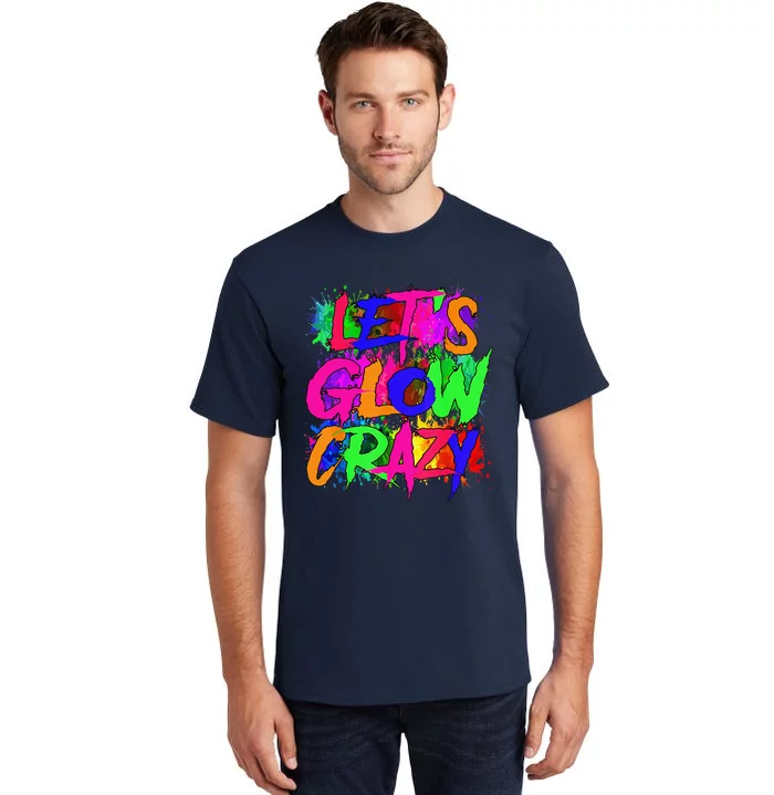 Lets A Glow Crazy Retro Colorful Tie Dye Tall T-Shirt