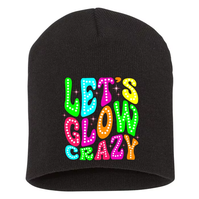 Lets A Glow Crazy Retro Colorful Quote Group Team Short Acrylic Beanie