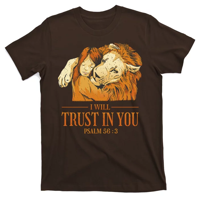 Lion And Girl I Will Trust In You Psalm 56 : 3 T-Shirt