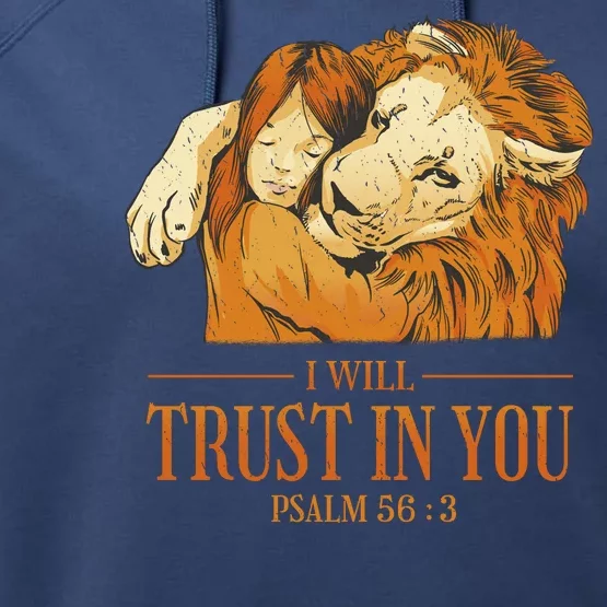 Lion And Girl I Will Trust In You Psalm 56 : 3 Performance Fleece Hoodie