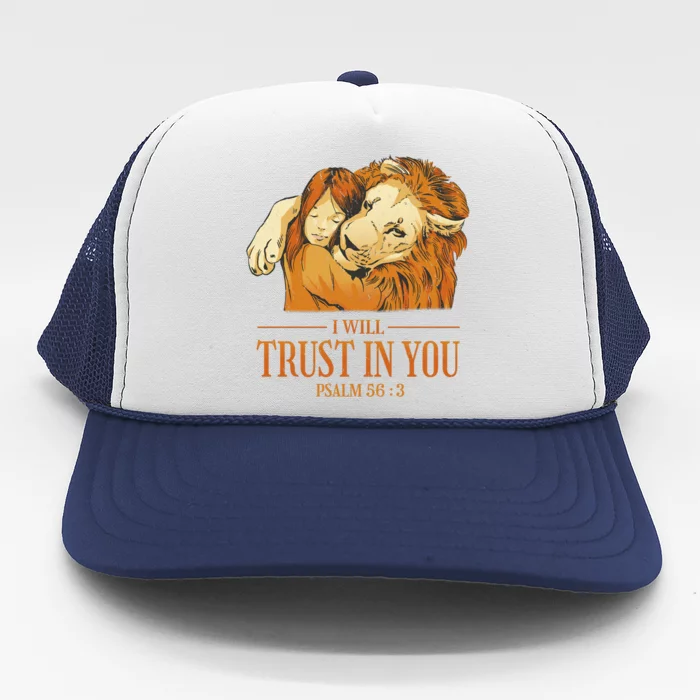 Lion And Girl I Will Trust In You Psalm 56 : 3 Trucker Hat