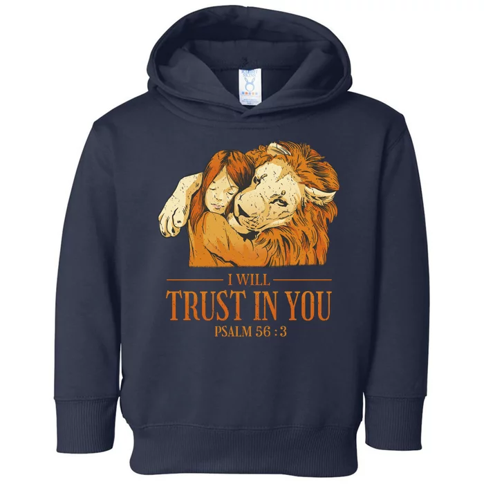 Lion And Girl I Will Trust In You Psalm 56 : 3 Toddler Hoodie