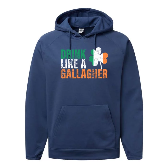 Like A Gallagher Funny Gift St Patricks Ing Jacket Performance Fleece Hoodie