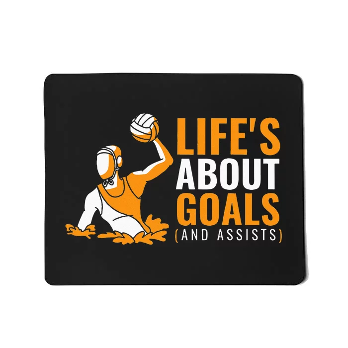 Life's About Goals Water Polo for Boy Water Polo Mousepad