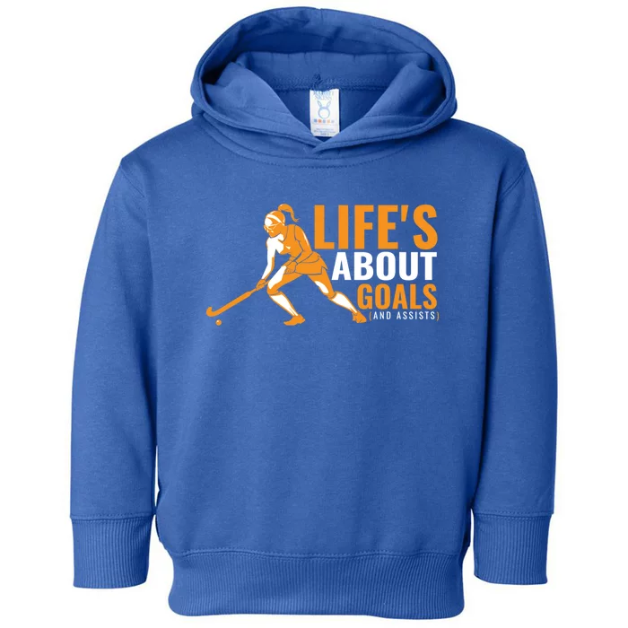 LifeS About Goals Field Hockey Great Gift Field Hockey Gift Toddler Hoodie