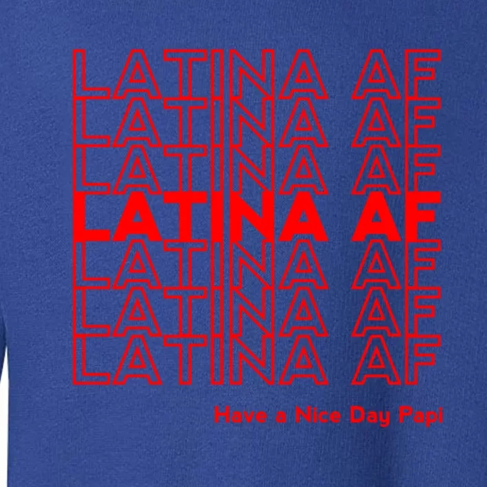 Latina Af Gift Toddler Sweatshirt