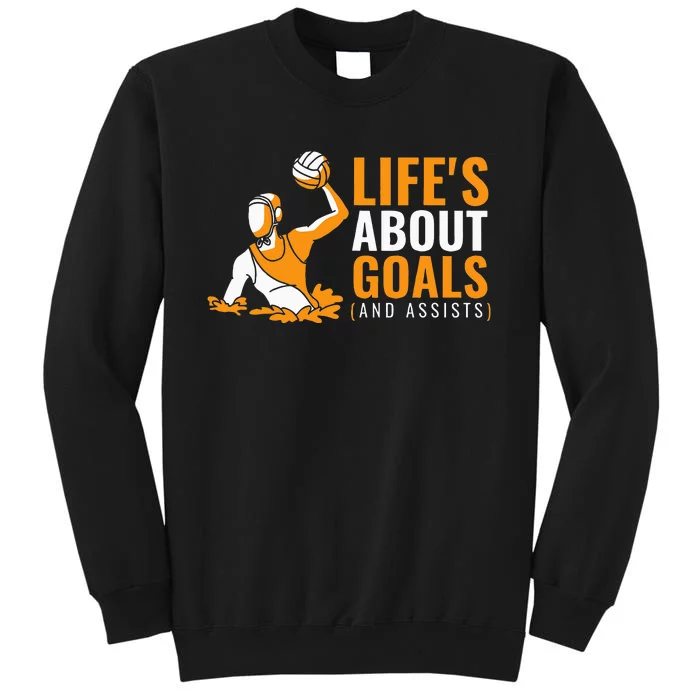 Lifes About Goals Water Polo For Water Polo Sweatshirt