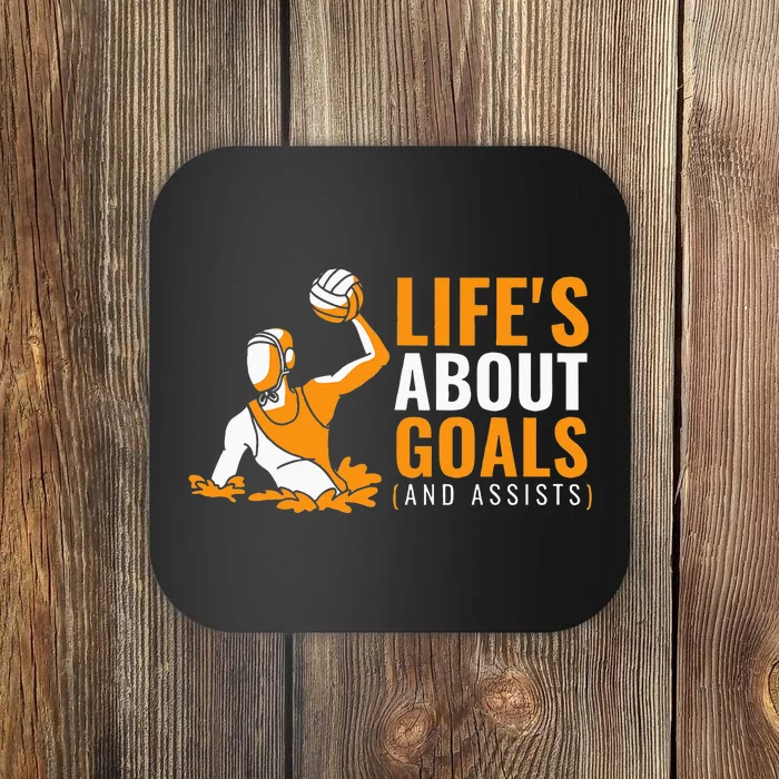 Lifes About Goals Water Polo For Water Polo Coaster