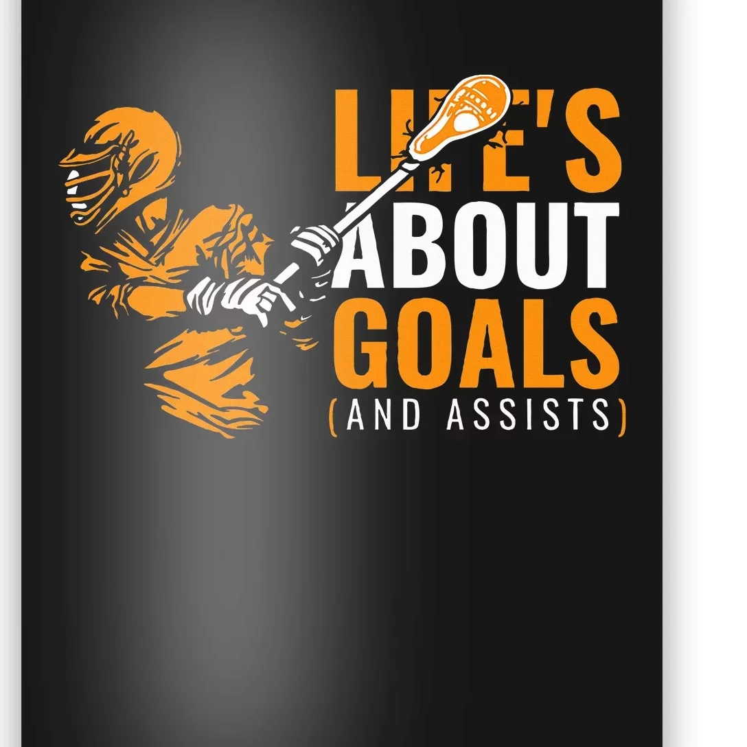 Lifes About Goals Lacrosse Poster