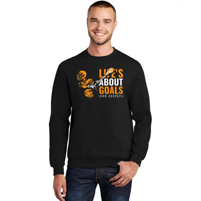 Lifes About Goals Lacrosse Tall Sweatshirt