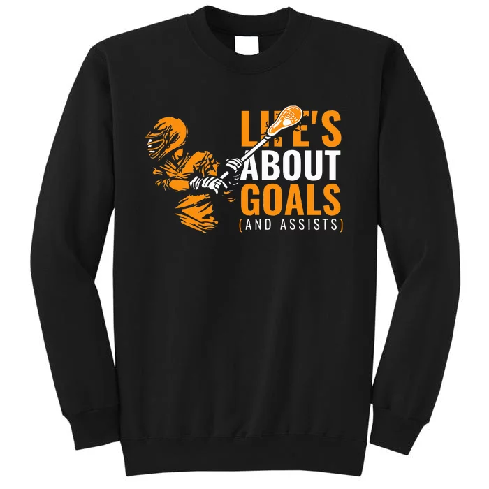 Lifes About Goals Lacrosse Tall Sweatshirt