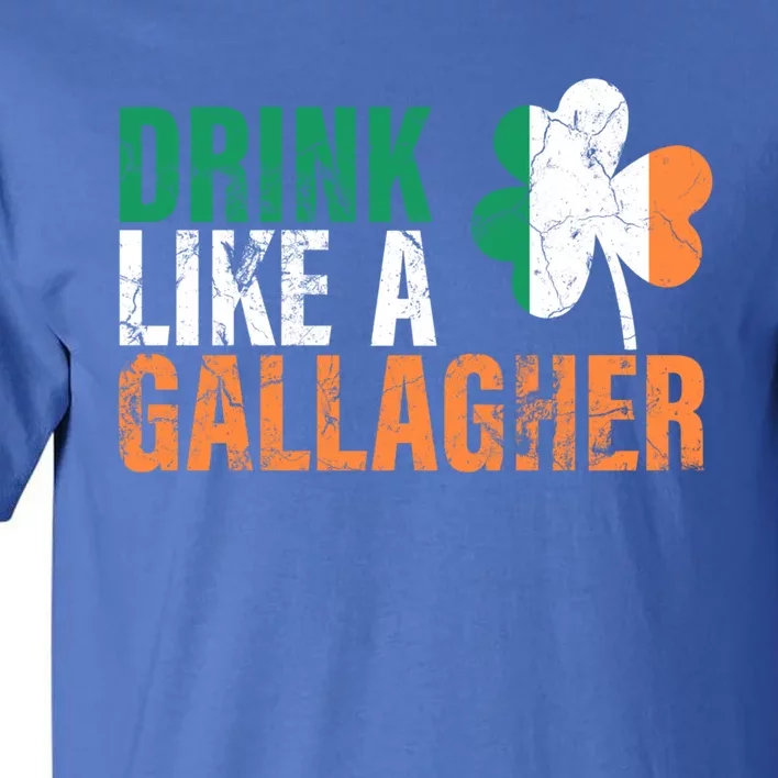 Like A Gallagher Gift St Patricks Ing Jacket Tall T-Shirt