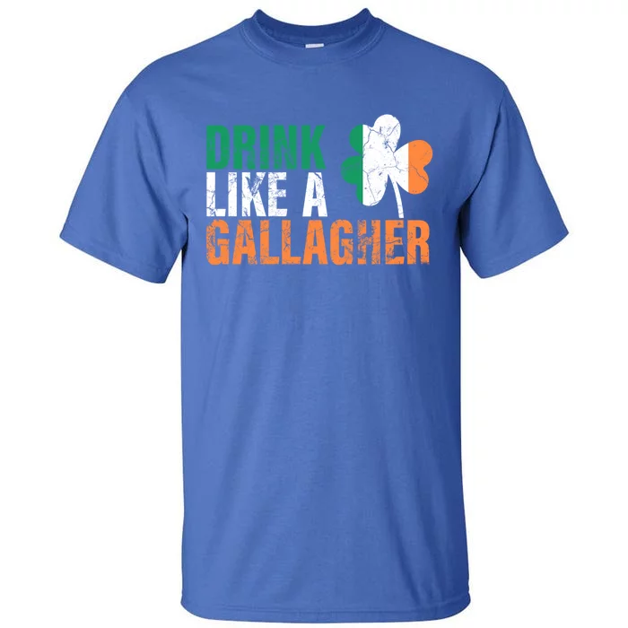 Like A Gallagher Gift St Patricks Ing Jacket Tall T-Shirt