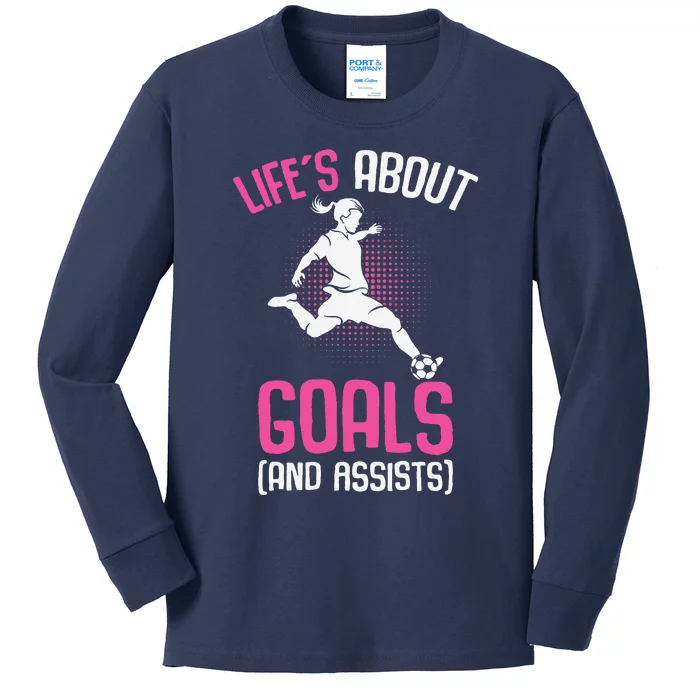 Life´S About Goals Soccer Girl Players Kids Long Sleeve Shirt