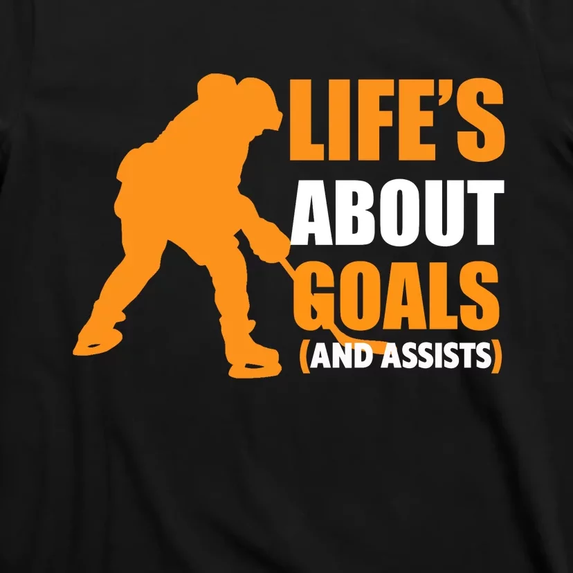 Life's About Goals Ice Hockey T-Shirt