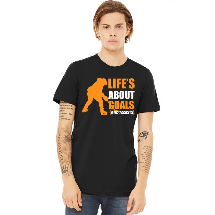 Life's About Goals Ice Hockey Premium T-Shirt