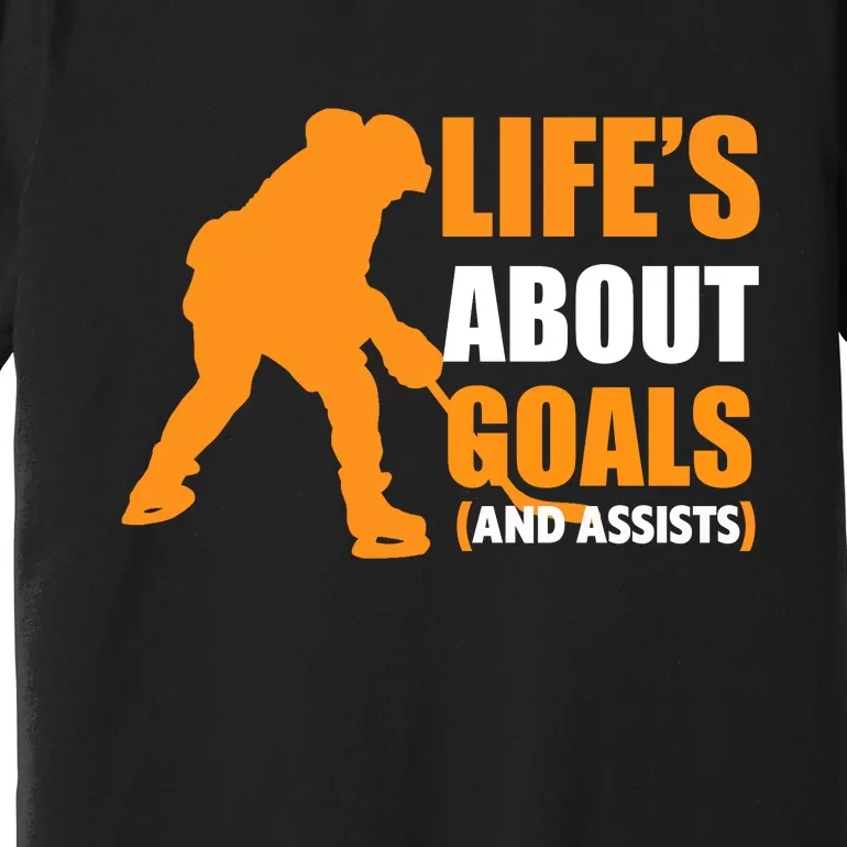 Life's About Goals Ice Hockey Premium T-Shirt