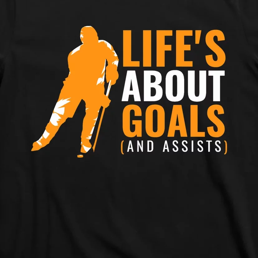 Life's About Goals Ice Hockey T-Shirt